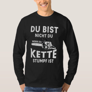 Houtsnijder kettingzaag Gezegde boswerker Zimmerma T-shirt