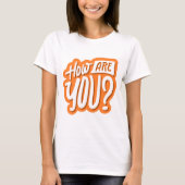 How Are You? T-Shirt – Friendly & Thoughtful Graph (Devant)