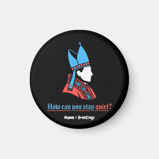 How Can You Stay Quiet Pope Silhouette Faith  Magneet