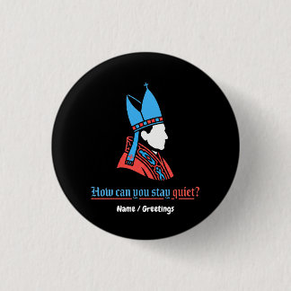 How Can You Stay Quiet Pope Silhouette Faith  Ronde Button 3,2 Cm