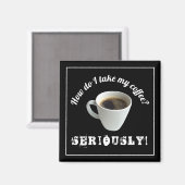 How Do I Take My Coffee ? Aimant (Recto/Verso)