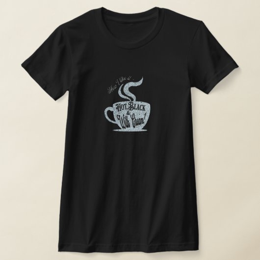 How I Like It - heet, zwart en met crème T-shirt (Laagn)