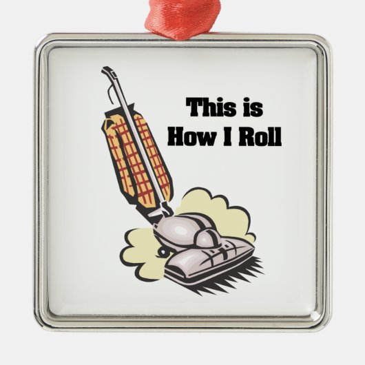 How I Roll (Stofzuiger) Metalen Ornament (Voorkant)