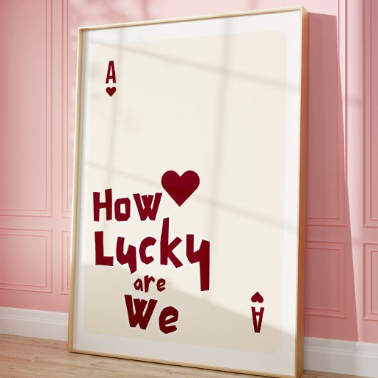 How Lucky Are We Romantic Minimalist Wall Art Poster