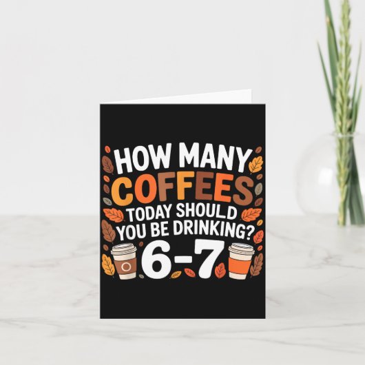 How Many Coffees Today Funny 67 Meme For Coffee Lo Kaart (Voorkant)