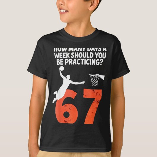 How Many Days Funny 67 Meme Basketball Practicing  T-shirt (Voorkant)