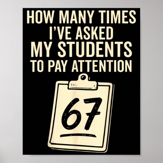 How Many Times I've Asked My Students To Pay Atten Poster (Voorkant)