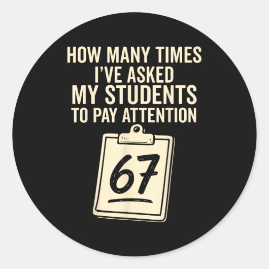 How Many Times I've Asked My Students To Pay Atten Ronde Sticker (Voorkant)