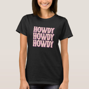 Howdy Rodeo Western land Zuidpoolvrouwen T-shirt