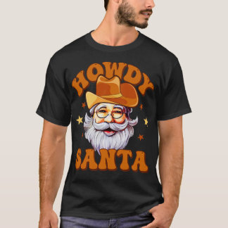 Howdy Santa Cowboy santa T-shirt