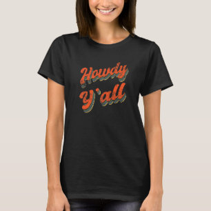 Howdy Yu2019all Cowgirl Western Draag Country Musi T-shirt