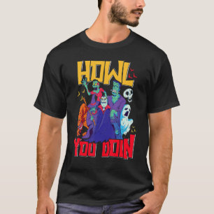 Howl je Doin Halloween Vampire Witch Werewolf Gh T-shirt