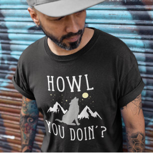 Howl je het? t-shirt