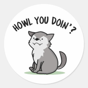Howl you Doin Funny Baby Wolf Pun Ronde Sticker