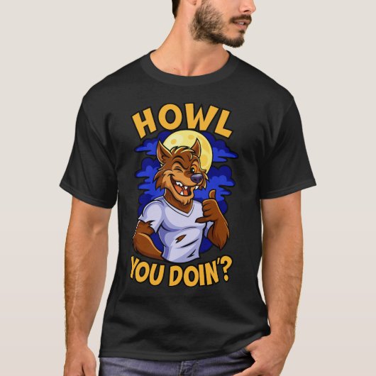 Howl You Doin T-shirt (Voorkant)