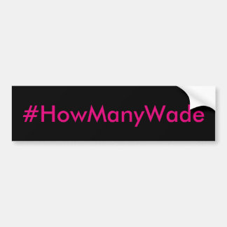#HowManyWade Bumpersticker roze en zwart