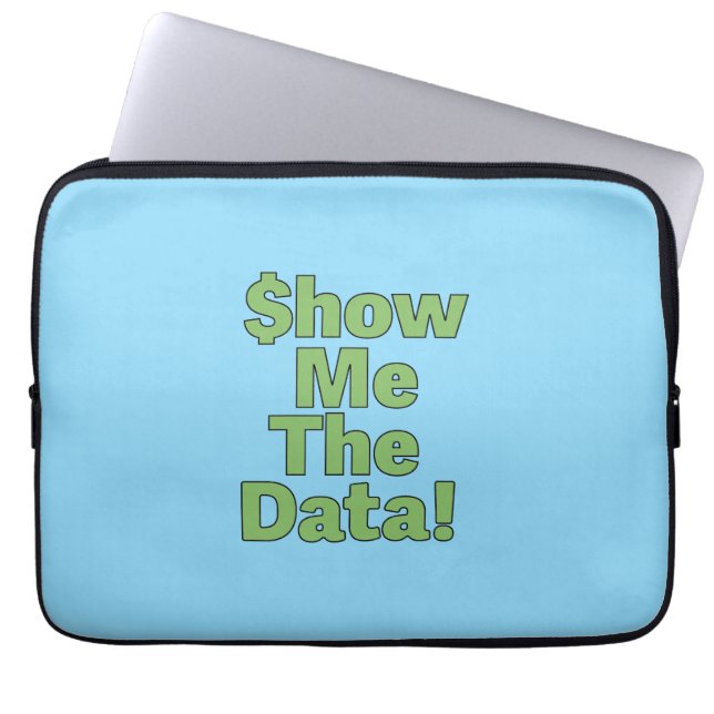 $howMeTheData! Laptop Sleeve (Voorkant)