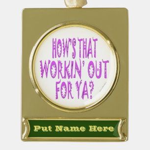 Hows die voor Ya werken Verguld Banner Ornament