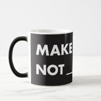 HPP MAAK KUNST NIET _____? Morphing Mok (11 oz)
