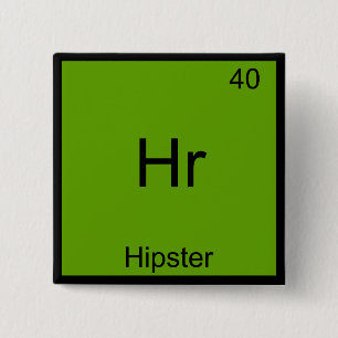 Hr - Hipster Funny Element Meme Chemistry T-Shirt Vierkante Button 5,1 Cm