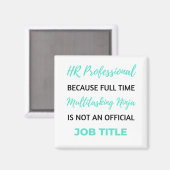 HR Professional, omdat full-time multitasking 2 Magneet (Voorkant / Achterkant)