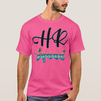 HR Squad People Management Recrugement Payroll HRM T-shirt