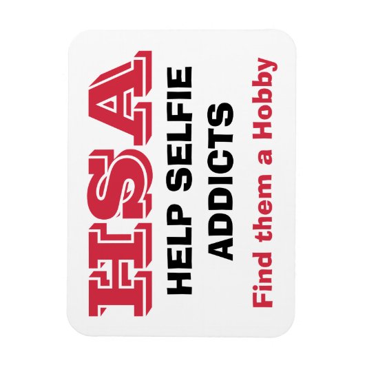 "HSA - Help Selfie Addics - vind hen een hobby" Magneet (Verticaal)