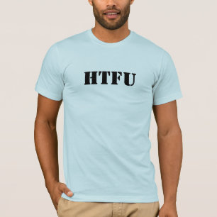 HTFU - Harden de F omhoog T-shirt