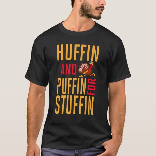 Huffin And Puffin For Stuffin Cute Turkey Thanksgi T-shirt (Voorkant)