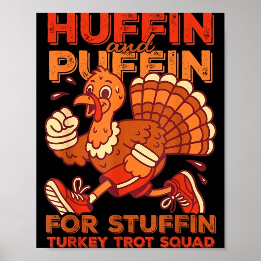 Huffin And Puffin For Stuffing Turkey Trot Squad  Poster (Voorkant)