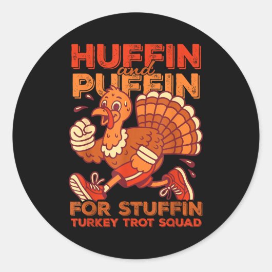 Huffin And Puffin For Stuffing Turkey Trot Squad Ronde Sticker (Voorkant)