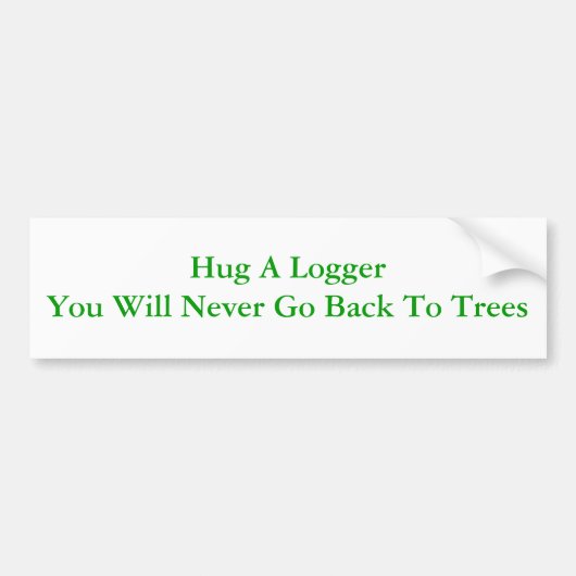 Hug A Logger Bumpersticker (Voorkant)