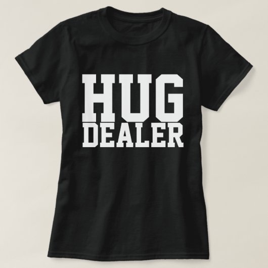 HUG DEALER T-SHIRT (Design voorkant)