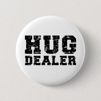 Hug Dealer T-Shirt, Free Hugs Shirt, Funny Quote T Ronde Button 5,7 Cm