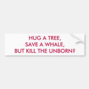 HUG EEN BOOM, SPAREN EEN WALING, MAAR DOOD DE ONGE BUMPERSTICKER