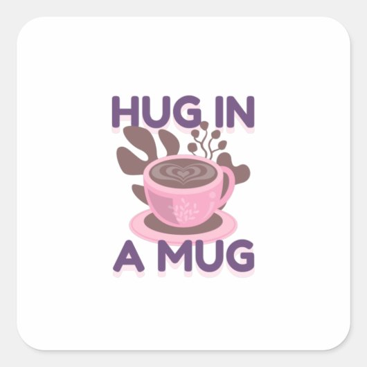 Hug in een Mok Vierkante Sticker (Voorkant)