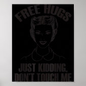Hug, Just Kidding Funny Saying, Do Not Touch Me  Poster (Voorkant)