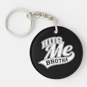 Hug me Brotha op Black Sleutelhanger