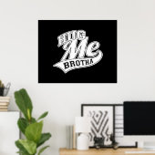 Hug me Brotha Poster (Thuiskantoor)