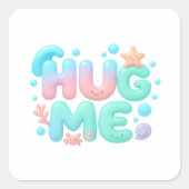Hug Me Glossy Pastel Ocean Text Vierkante Sticker (Voorkant)