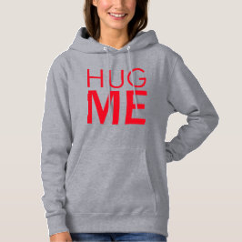 Hug me hoodie