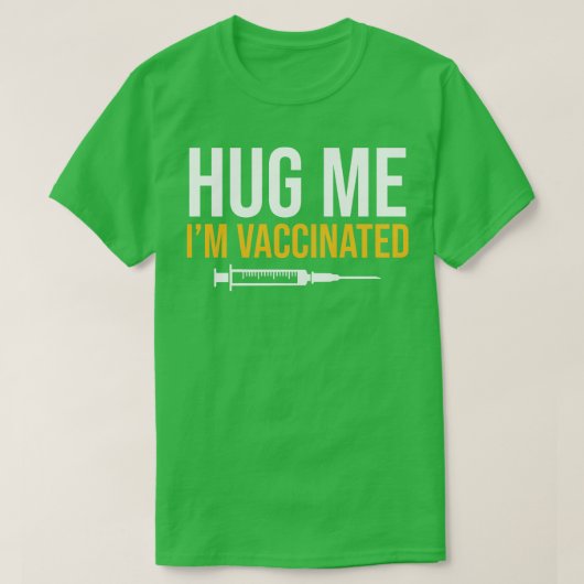 Hug me Im gevaccineerd T-shirt (Design voorkant)