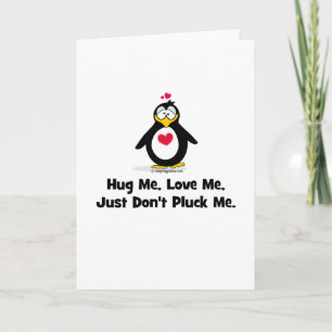 Hug me love me just don't Pluck me Feestdagen Kaart