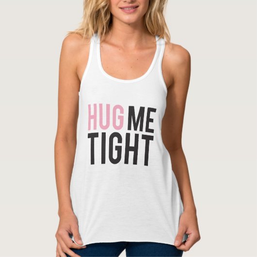 Hug me Tight Tanktop (Voorkant)