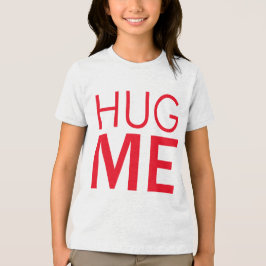 Hug me Tri-Blend shirt