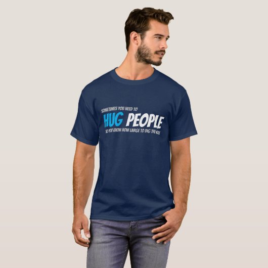 Hug-mensen om het gat te verkleinen t-shirt (Voorkant volledig)