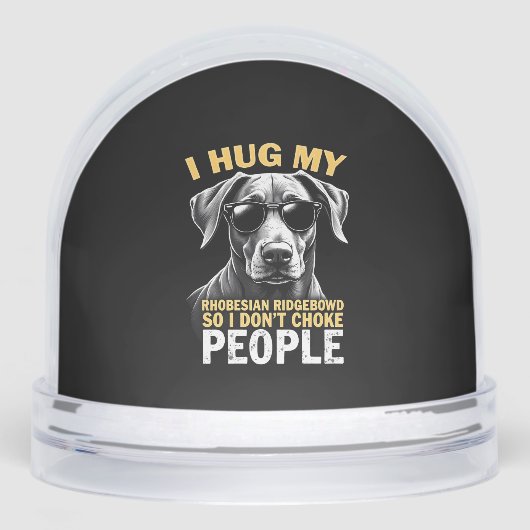 Hug My Rhodesian Ridgeback So I Don't Choke People (Avant)