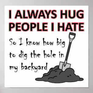 Hug People I Hate Funny Poster