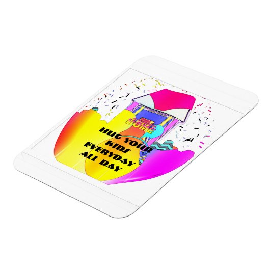 Hug Your Kids Everyday All Day Refrigerator  Magneet (Linkerzijde)