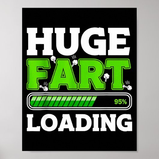 Huge Fart 95% Loading  Poster (Voorkant)